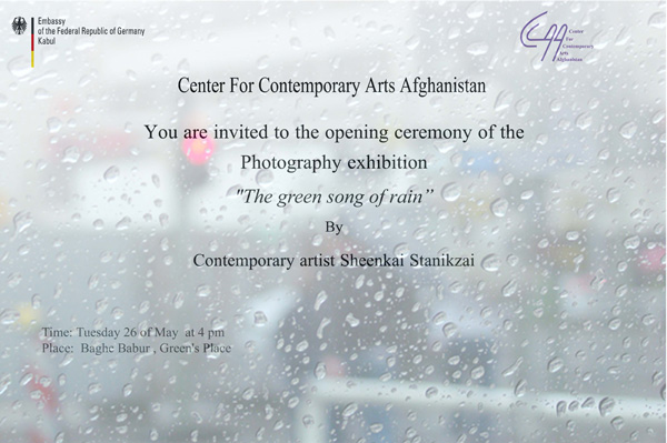 Sheenkai Stanikzai
<br><em>The Green Song of Rain</em>
<br>Photography Exhibition
<br>Invitation card
<br>Center for Contemporary Art Afghanistan