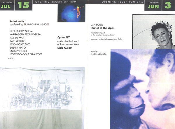 <em>Autokinetic</em>
<br>Limelight Now Thursdays Summer Program 1999
<br>Catalyzed by Brandon Ballengee
<br>Featuring: Dennis Oppenheim, Vargas-Suarez Universal, Rob de Mar, Kate Yourke, Jason Claylewis, Sherry Mayo, Lindsey Nobel, Leopoldo Gout Grautoff
