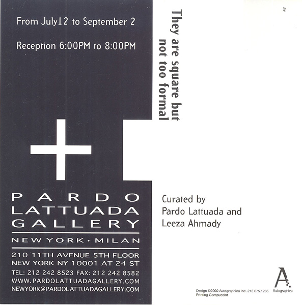 <i>They are square but not too formal</i>
<br>Exhibition invitation card, back
<br>Exhibition curated by Leeza Ahmady at Robert Pardo Gallery, 2000